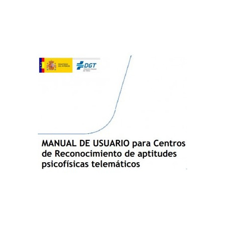 MANUAL DE USUARIO PARA CENTROS DE RECONOCIMIENTO DE APTITUDES PSICOFÍSICAS TELEMÁTICOS